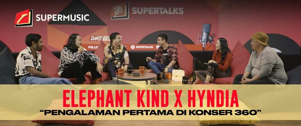 SUPERTALKS - Elephant Kind x Hyndia "Pengalaman Pertama Di Konser Virtual 360"
