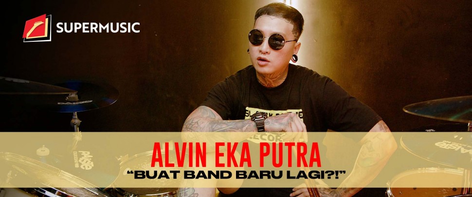 SUPERMUSIC-Alvin Eka Putra "Buat Band Baru Lagi?!"