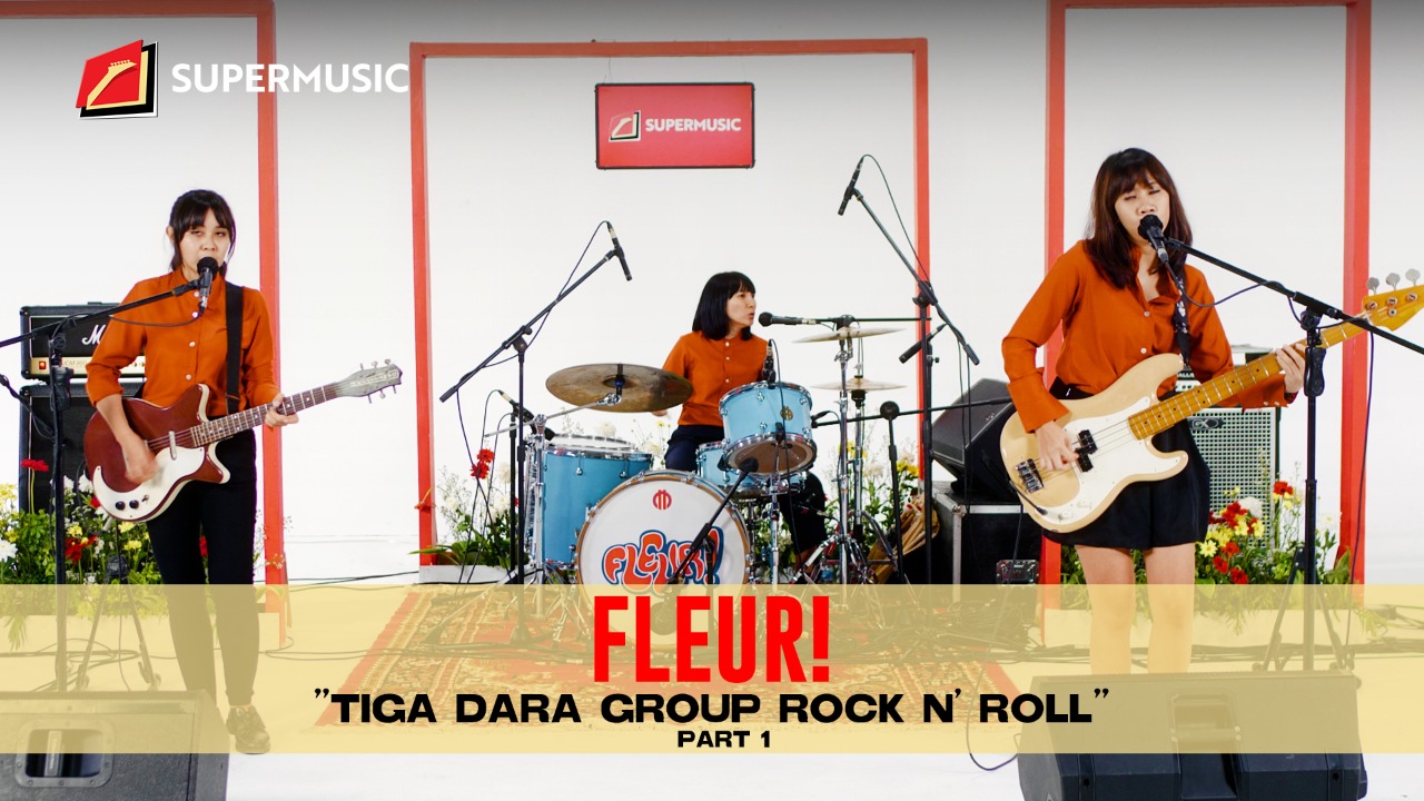 SUPERMUSIC - FLEUR! (Part 1) "Tiga Dara Group Rock N' Roll""
