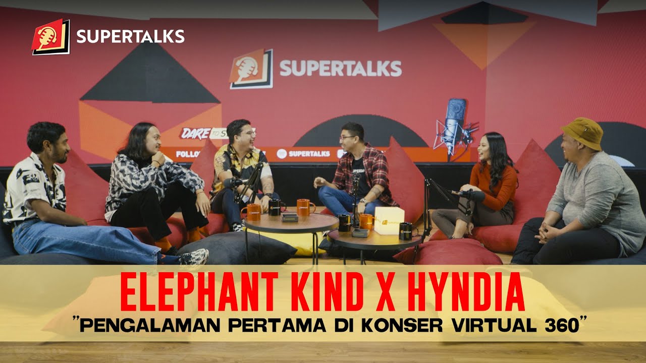 SUPERTALKS - Elephant Kind X Hyndia "Pengalaman Pertama Di Konser Virtual 360"