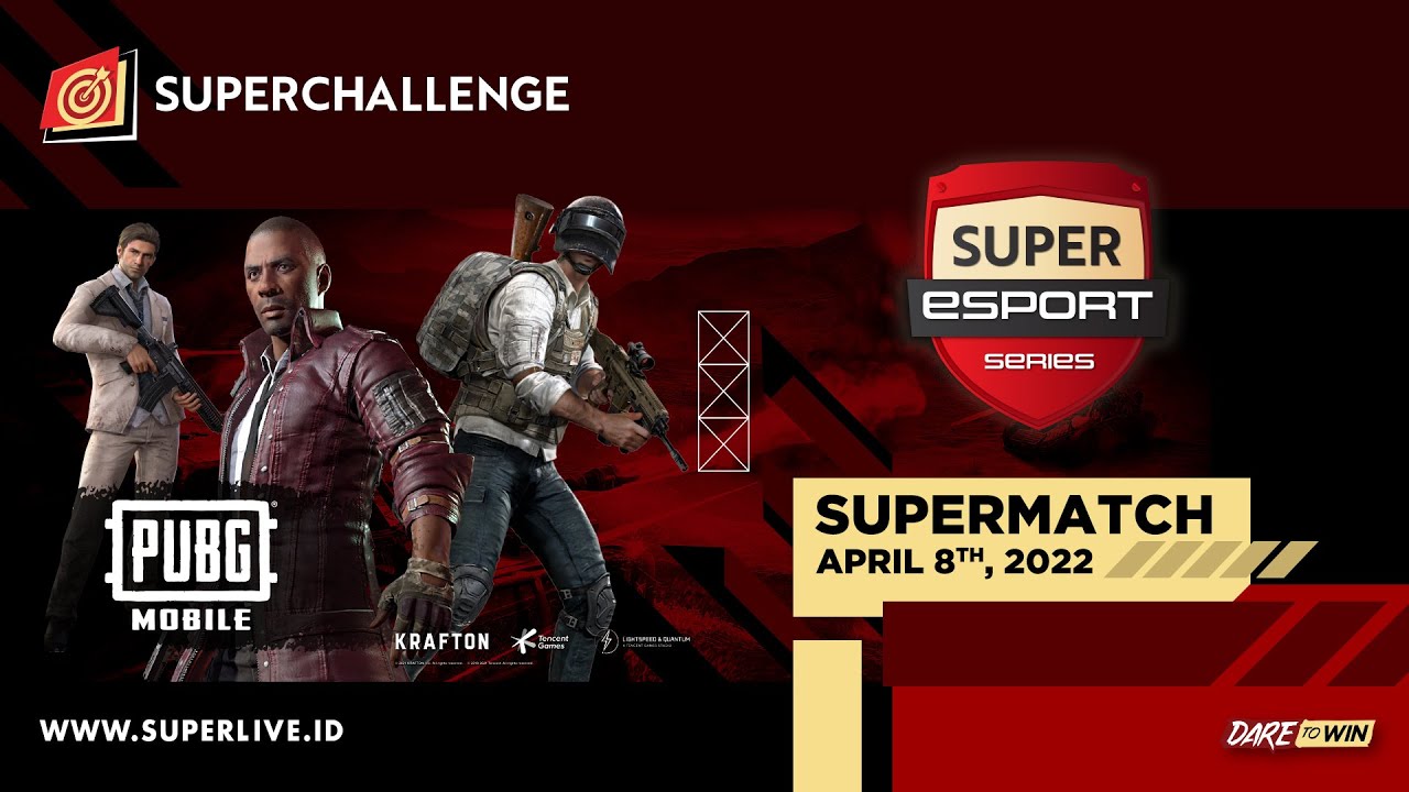 Live Streaming SUPERMATCH - Super Esport Series (PUBG Mobile) 8 April 2022