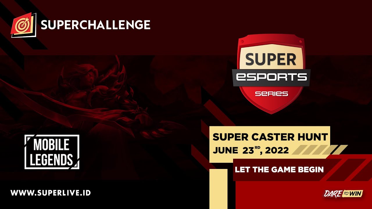 Live Streaming Superchallenge - Super Caster Hunt (Mobile Legends)